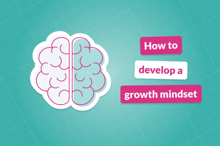 How to Develop a Growth Mindset